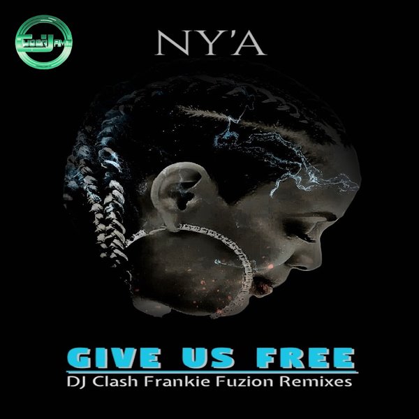 Ny'a - Give US Free (Remixes)