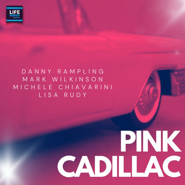 Danny Rampling, Mark Wilkinson, Michele Chiavarini, Lisa Rudy - Pink Cadillac
