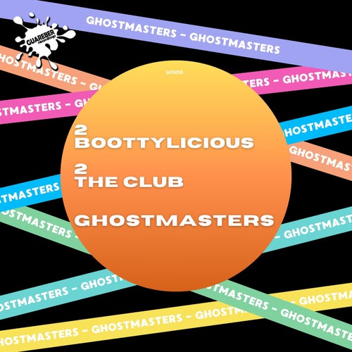 GhostMasters - 2 Boottylicious / 2 The Club