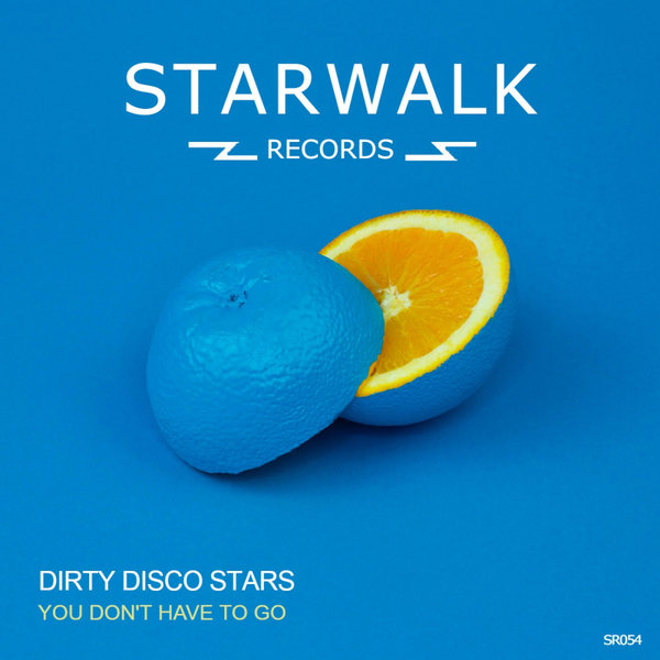 Dirty Disco Stars - You Don't Have To Go
