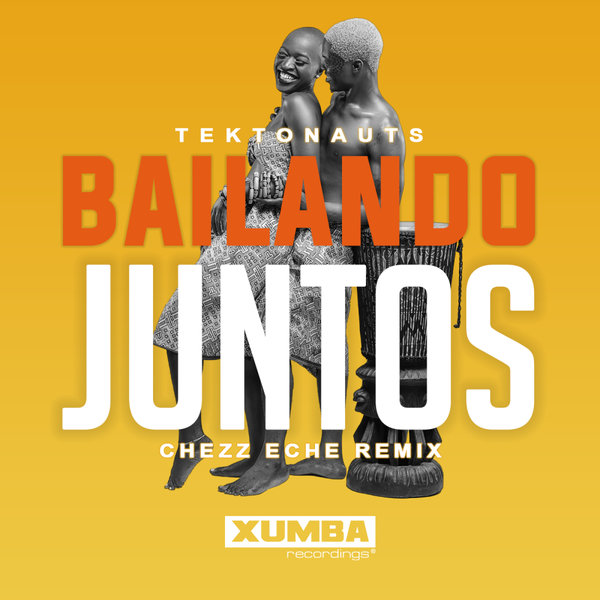 Tektonauts - Bailando Juntos (Chezz Eche Remix)