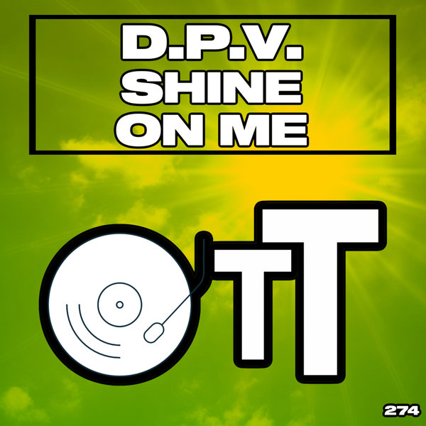 D.P.V. - Shine On Me