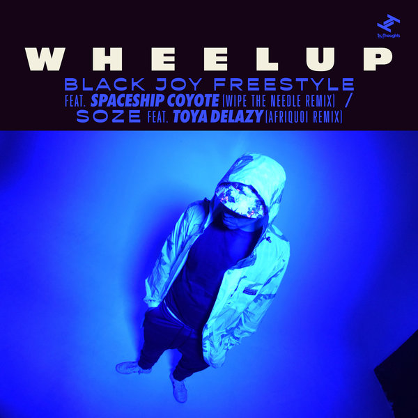 WheelUP - BlackJoy Freestyle (Wipe The Needle Remix) / Soze (Afriquoi Remix)