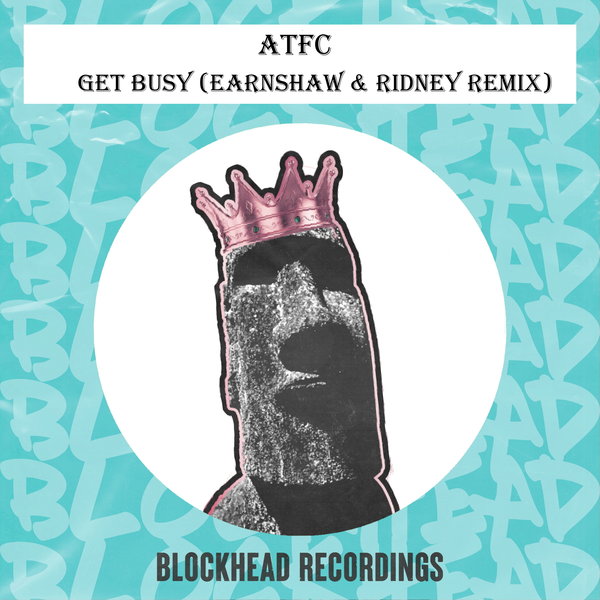 ATFC - Get Busy (Richard Earnshaw & Ridney Remix) on Blockhead Recordings