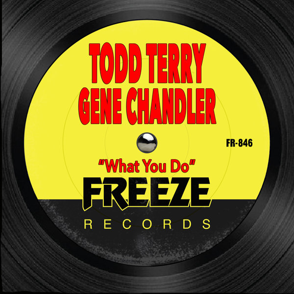 Todd Terry, Gene Chandler - What You Do