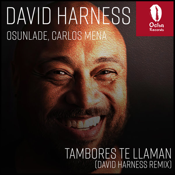 Osunlade and Carlos Mena - Tambores Te Llaman (David Harness Remix)