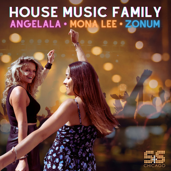 Angelala, Mona Lee, Zonum - House Music Family