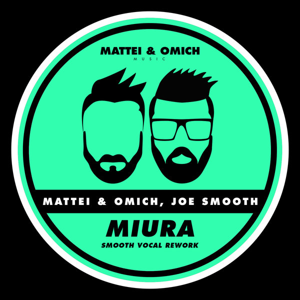Mattei & Omich, Joe Smooth - Miura (Smooth Vocal Rework)