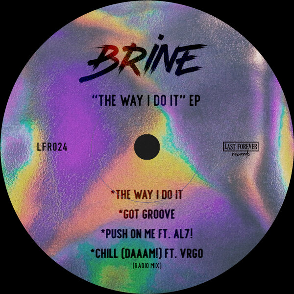 Brine - The Way I Do It - EP on Last Forever Records