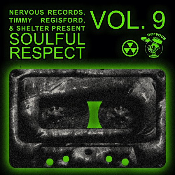Nervous Records, Timmy Regisford, Shelter - Soulful Respect - Vol. 9