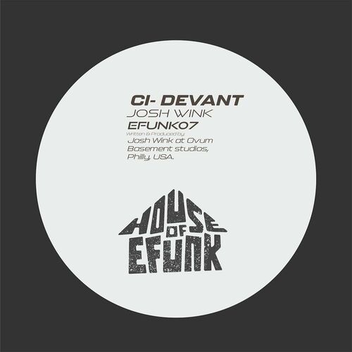 Josh Wink - Ci-Devant on House of EFUNK Records
