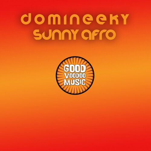 Domineeky - Sunny Afro on Good Voodoo Music