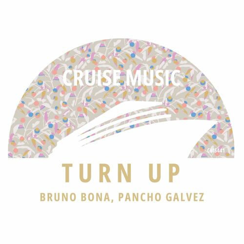 Bruno Bona, Pancho Galvez - Turn Up on Cruise Music