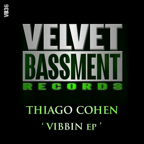 Thiago Cohen - Vibbin EP on VELVET BASSMENT RECORDS