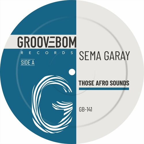 Sema Garay - Those Afro Sounds on Groovebom Records
