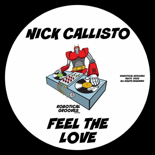 Nick Callisto - Feel The Love on Robotical Grooves