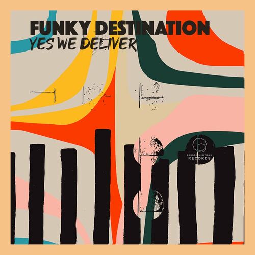 Funky Destination - Yes We Deliver on Sound-Exhibitions-Records