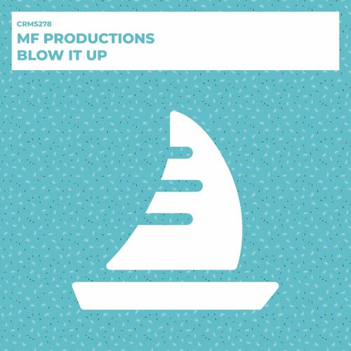 MF Productions - Blow It Up on CRMS Records