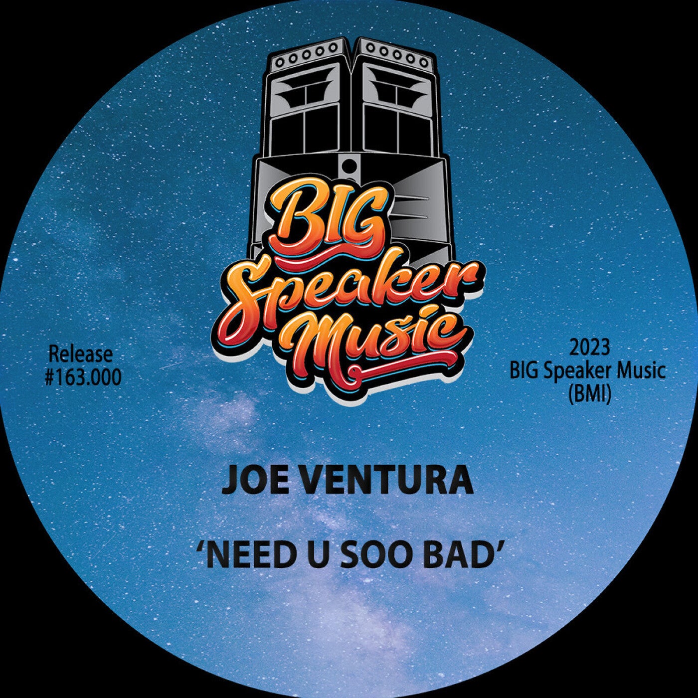 Joe Ventura - Need U Soo Bad on Big Speaker Music