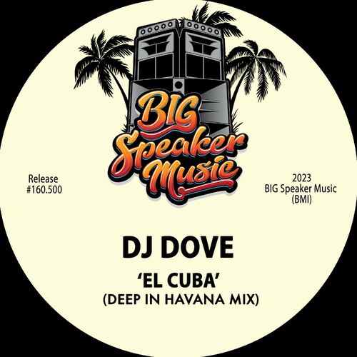 DJ Dove - El Cuba on Big Speaker Music