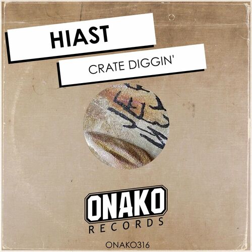 Hiast - Crate Diggin' on Onako Records
