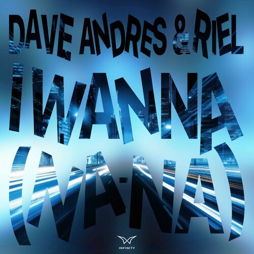 Dave Andres - I wanna (Na-Na) on Infinity Records