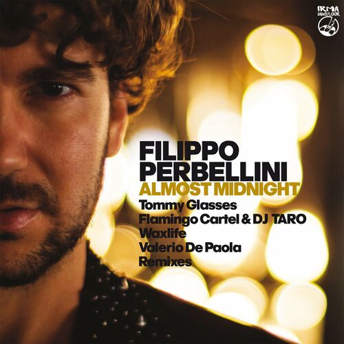 Filippo Perbellini - Almost Midnight (The Remixes) on IRMA DANCEFLOOR