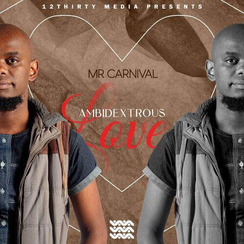Mr Carnival - Ambidextrous Love on 12Thirty Media
