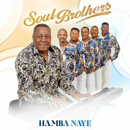 Soul Brothers - Hamba Naye on Gallo Record Company