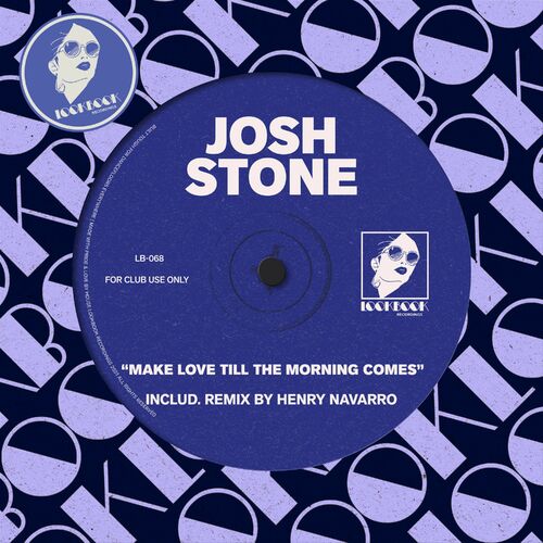 Josh Stone - Make Love Till The Morning Comes on Lookbook Recordings