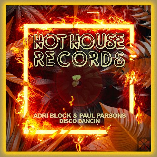 Adri Block - Disco Dancin on Hot House Records
