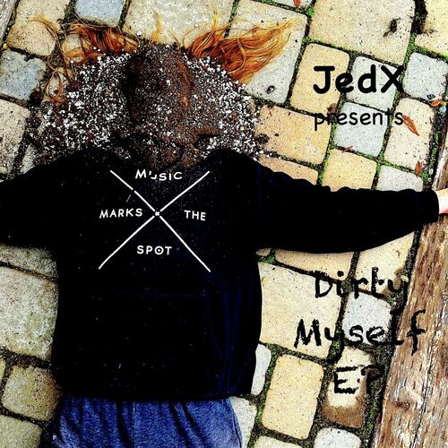 JedX - Dirty Myself on Music Marks The Spot