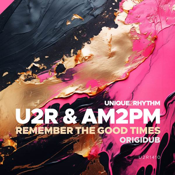 U2R, AM2PM - Remember The Good Times