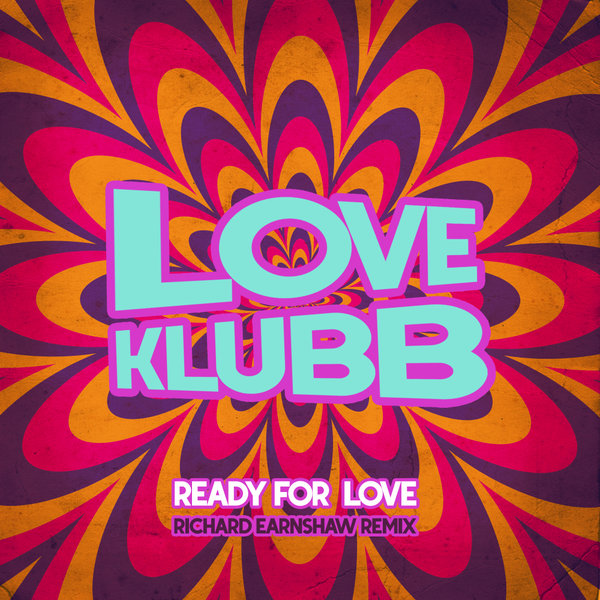 Love Klubb, Richard Earnshaw - Ready For Love