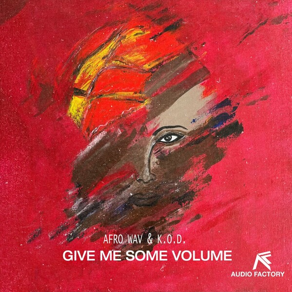 Afro Wav, K.O.D - Give Me Some Volume