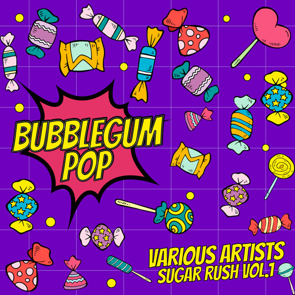 VA - Miguel Campbell - Sugar Rush Vol.1 on Bubblegum Pop