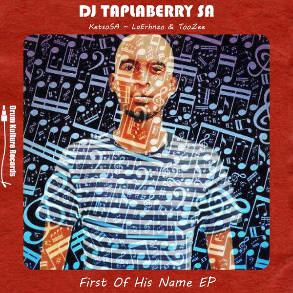 DJ Taplaberry SA, KetsoSA, LaErhnzo & TooZee - First of His Name