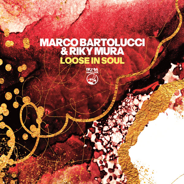 Marco Bartolucci & Riky Mura - Loose In Soul