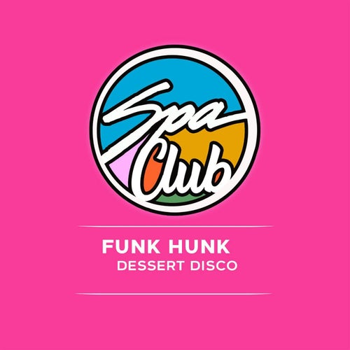 Funk Hunk - Dessert Disco