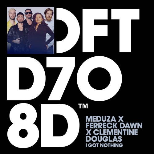 Ferreck Dawn, Clementine Douglas, Meduza - I Got Nothing - Extended Mix