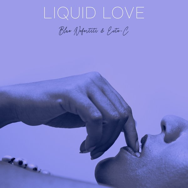Exte C, Blue Nefertiti - Liquid Love