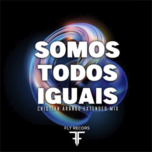 Cristian Arango - Somos Todos Iguais (Extended Mix)