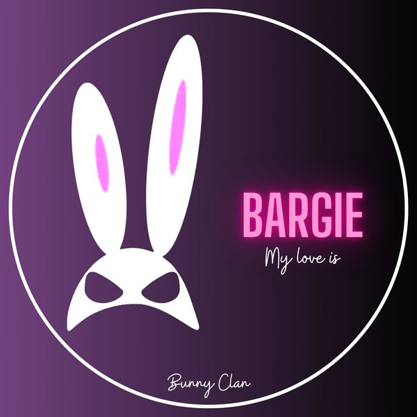 Bargie - My Love Is