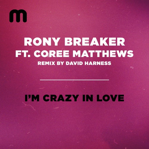 Rony Breaker, Coree Mathews - I'm Crazy In Love