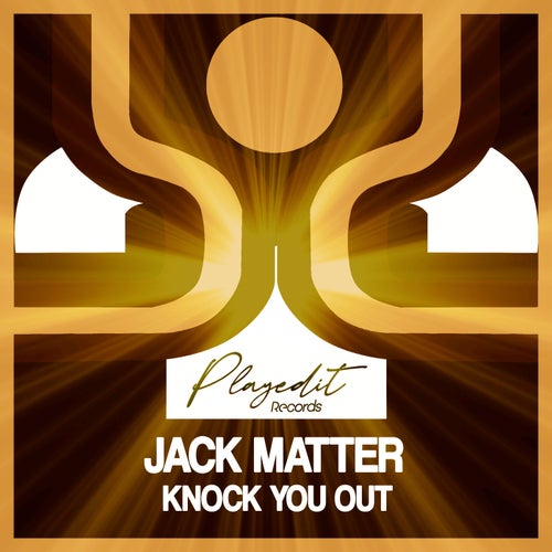 Jack Matter - Knock You Out