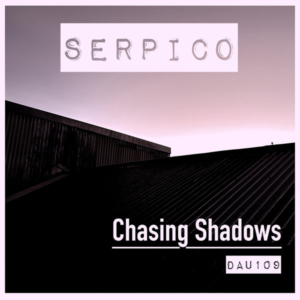 Serpico - Chasing Shadows