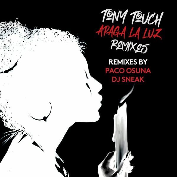 Tony Touch - Apaga La Luz (Paco Osuna & DJ Sneak Remixes)