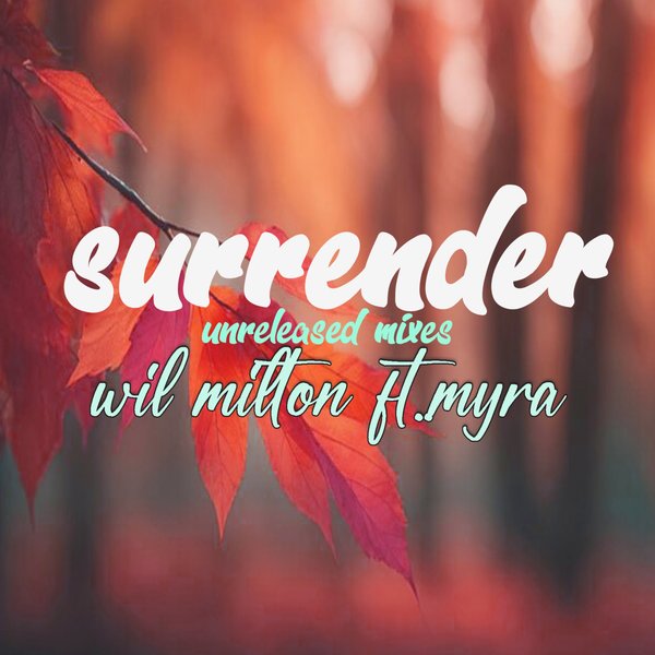Wil Milton feat. Myra - Surrender (Unreleased Mix)