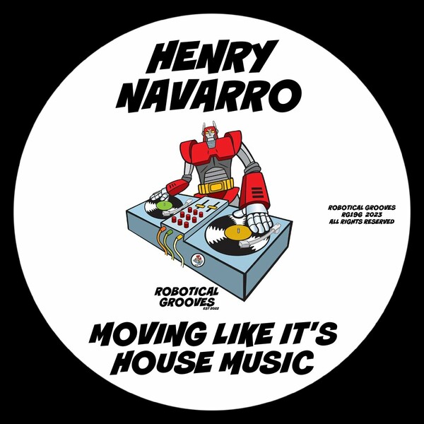 Henry Navarro - Moving Like It's House Music