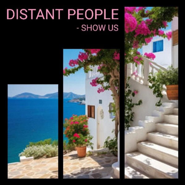 Distant People - Show Us